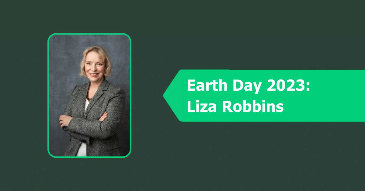 Earth Day 2023: Liza Robbins